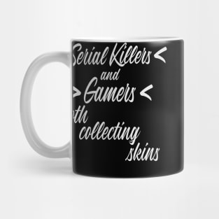 Gamer Serial Killer Killer Nerd Gambling Saying Mug